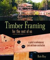   Timber Framing for the Rest of Us