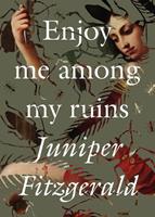   Enjoy Me Among My Ruins