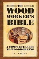   The Woodworker's Bible