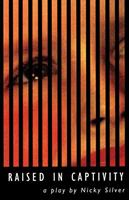   Raised in Captivity