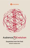 Audience Revolution: Dispatches from the Field