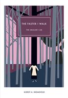   The Faster I Walk, The Smaller I Am