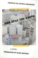   And Still the Earth