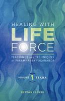 Healing with Life Force, Volume 1—Prana