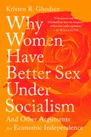  Why Women Have Better Sex Under Socialism
