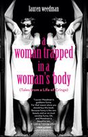 A Woman Trapped in a Woman's Body