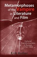   Metamorphoses of the Vampire in Literature and Film