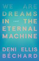   We Are Dreams in the Eternal Machine