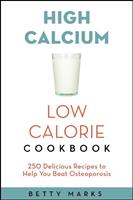   The High-Calcium Low-Calorie Cookbook