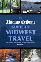   The Chicago Tribune Guide to Midwest Travel