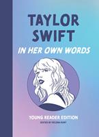   Taylor Swift: In Her Own Words: Young Reader Edition