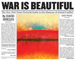 War is Beautiful - The New York Times Pictorial Guide to the Glamour of Armed Conflict