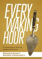   Every Waking Hour