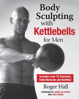   Body Sculpting with Kettlebells for Men