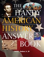   The Handy American History Answer Book