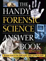   The Handy Forensic Science Answer Book