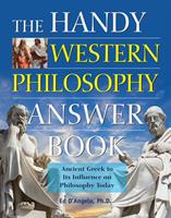   The Handy Western Philosophy Answer Book