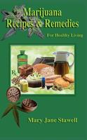   Marijuana Recipes and Remedies for Healthy Living