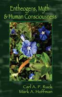   Entheogens, Myth, and Human Consciousness