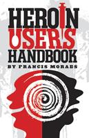   Heroin User's Handbook