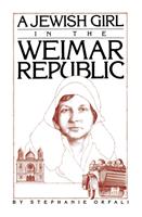 A Jewish Girl in the Weimar Republic