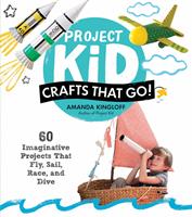   Project Kid: Crafts That Go!