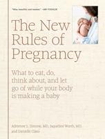  The New Rules of Pregnancy