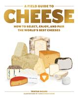   A Field Guide to Cheese