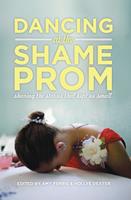   Dancing at the Shame Prom