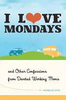   I Love Mondays