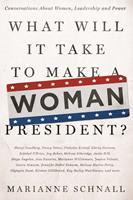   What Will It Take to Make A Woman President?