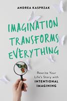   Imagination Transforms Everything