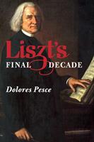   Liszt's Final Decade