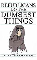   Republicans Do the Dumbest Things