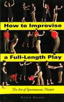   How to Improvise a Full-Length Play