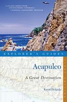   Explorer's Guide Acapulco: A Great Destination