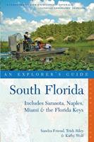   Explorer's Guide South Florida: Includes Sarasota, Naples, Miami & the Florida Keys (Second Edition)