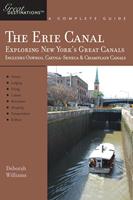 Explorer's Guide Erie Canal: A Great Destination: Exploring New York's Great Canals