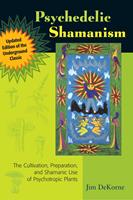   Psychedelic Shamanism, Updated Edition