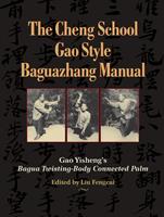   The Cheng School Gao Style Baguazhang Manual
