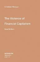 The Violence of Financial Capitalism - Christian Marazzi - Libro Autonomedia, Semiotext(e) / Intervention Series | Libraccio.it
