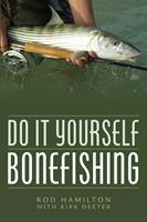   Do It Yourself Bonefishing