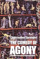   The Comedy of Agony: A Book of Poisonous Contemplations