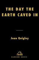   The Day the Earth Caved In