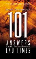   101 Answers to the Most Asked Questions about the End Times