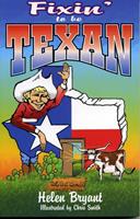   Fixin'To Be Texan