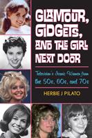 Glamour, Gidgets, and the Girl Next Door