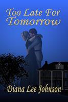   Too Late For Tomorrow