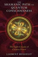   The Shamanic Path to Quantum Consciousness
