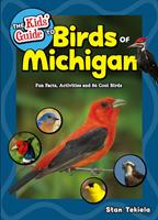   The Kids'Guide to Birds of Michigan
